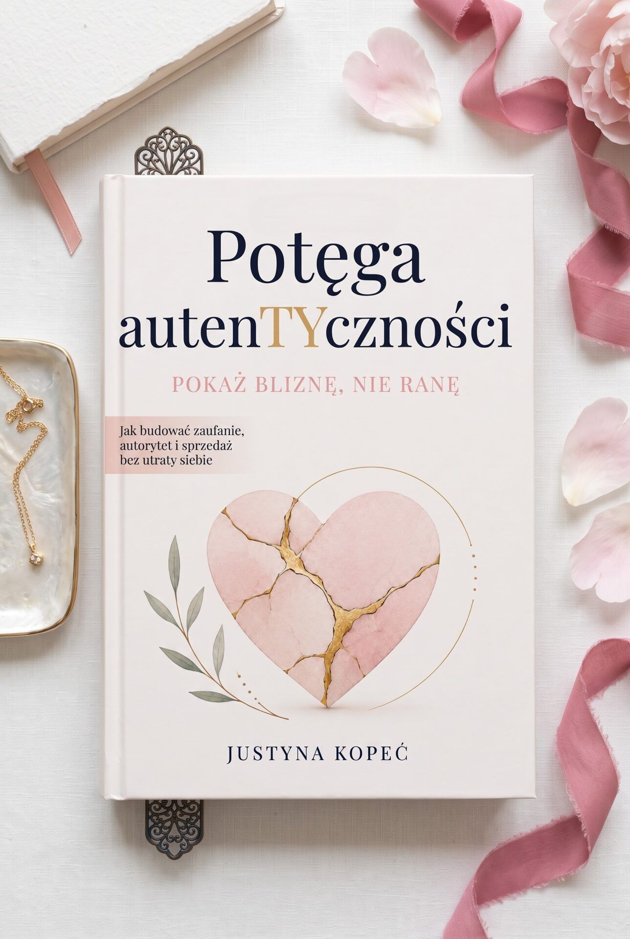 Potęga autentyczności Justyna Kopeć
